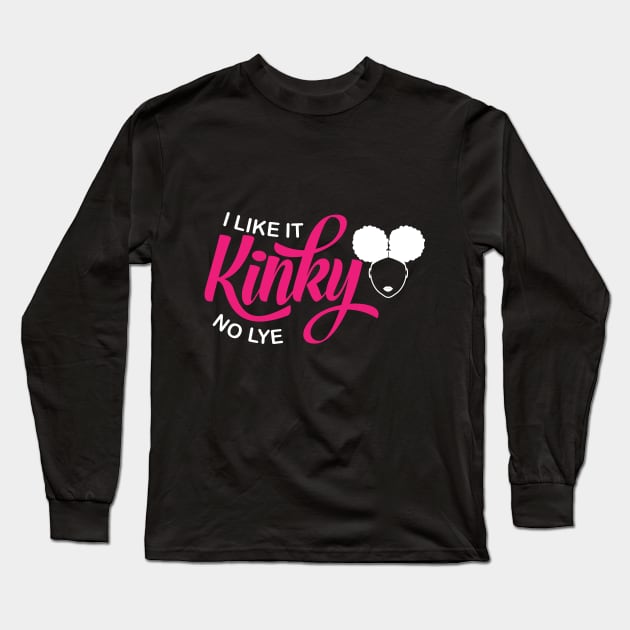 I Like it Kinky Natural Hair Long Sleeve T-Shirt by blackartmattersshop